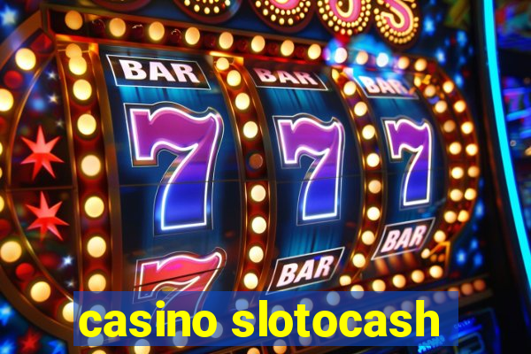 casino slotocash