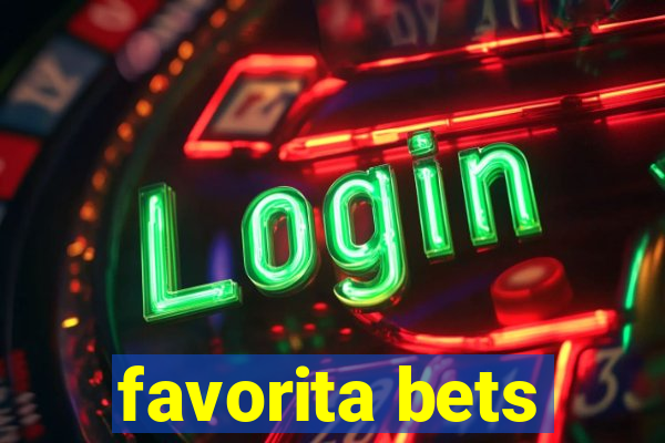 favorita bets