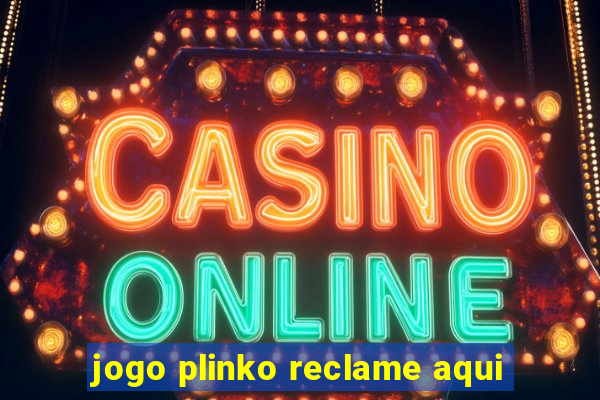 jogo plinko reclame aqui