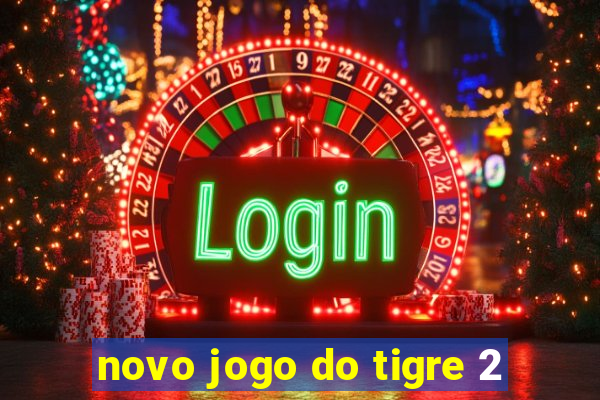 novo jogo do tigre 2