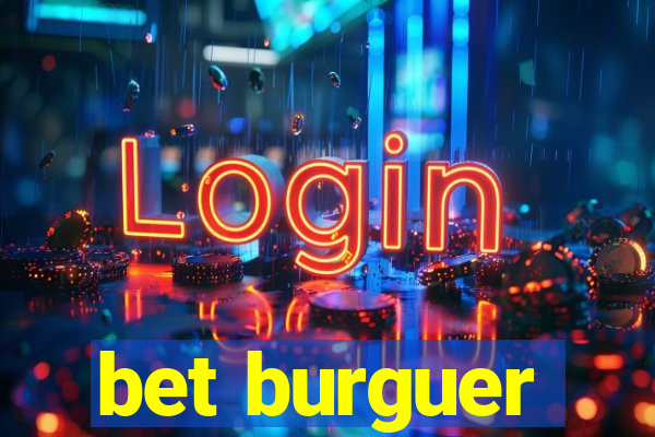 bet burguer