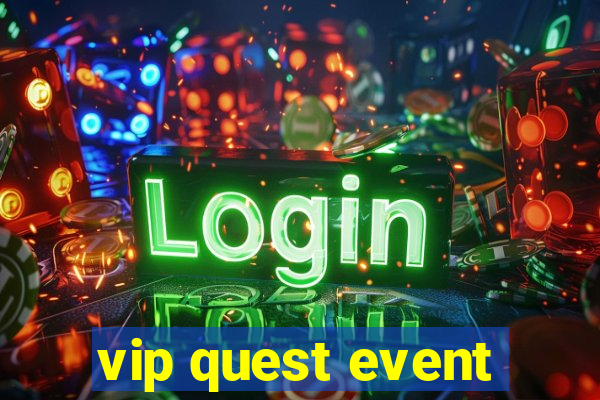 vip quest event