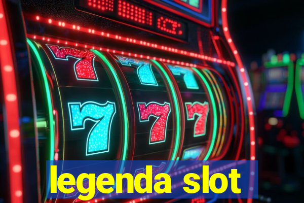 legenda slot