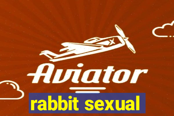 rabbit sexual