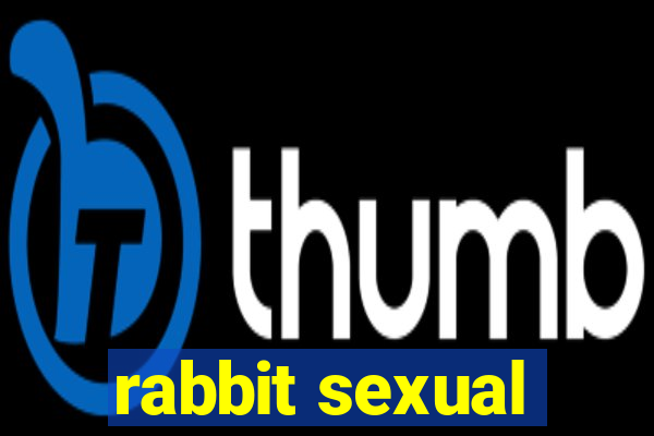 rabbit sexual