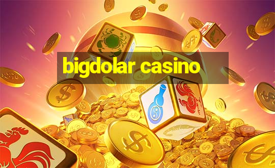 bigdolar casino