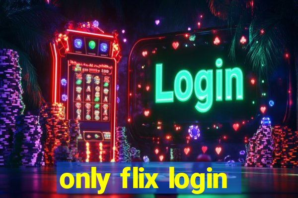 only flix login