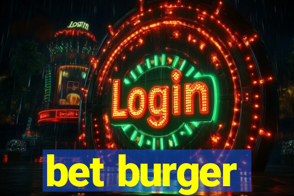 bet burger