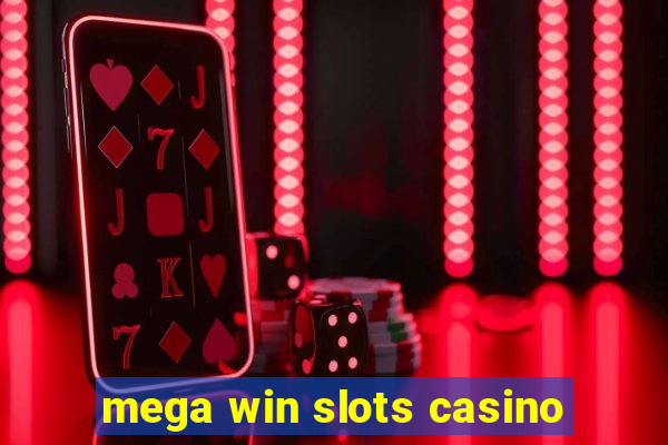 mega win slots casino