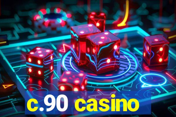 c.90 casino