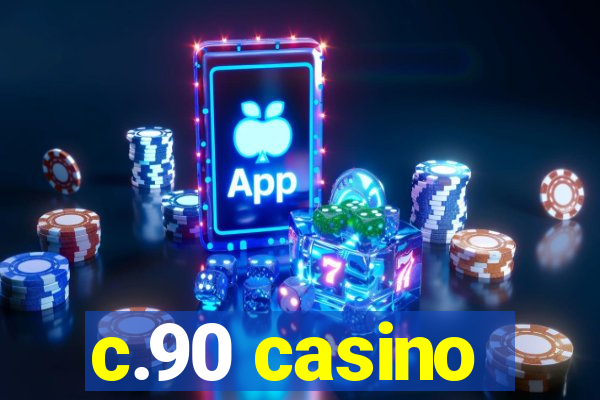 c.90 casino