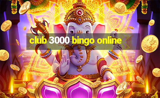 club 3000 bingo online