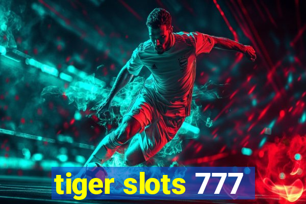 tiger slots 777