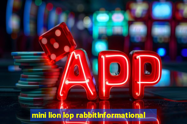 mini lion lop rabbitInformational