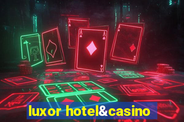 luxor hotel&casino