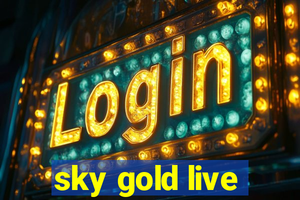 sky gold live