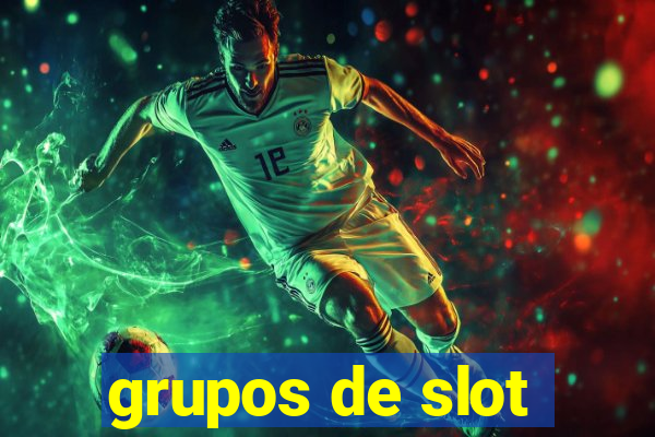 grupos de slot