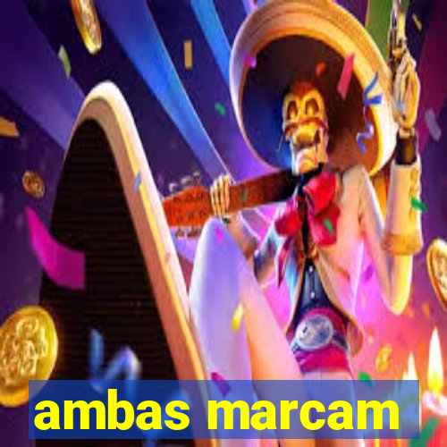 ambas marcam