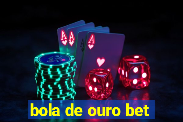 bola de ouro bet