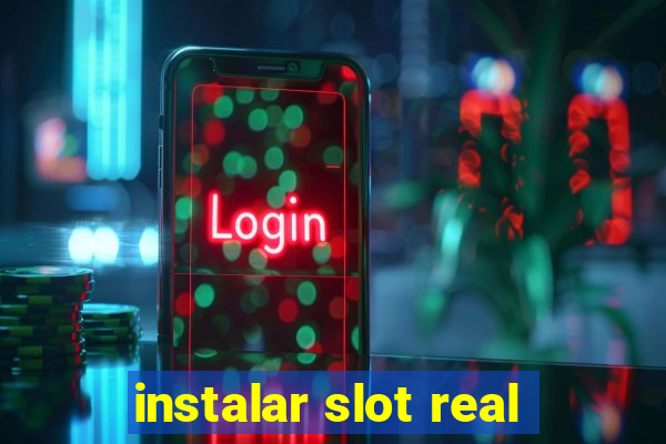 instalar slot real