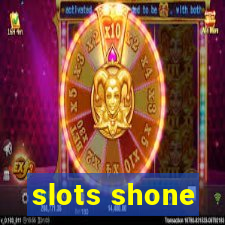 slots shone