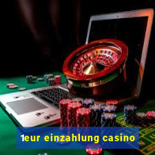 1eur einzahlung casino