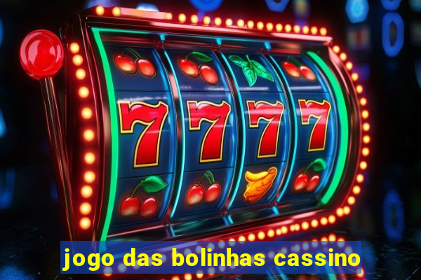 jogo das bolinhas cassino