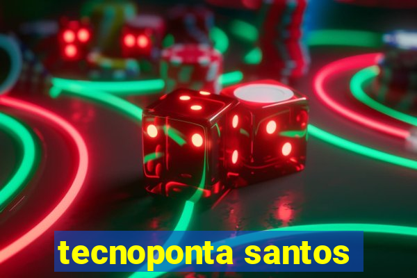 tecnoponta santos