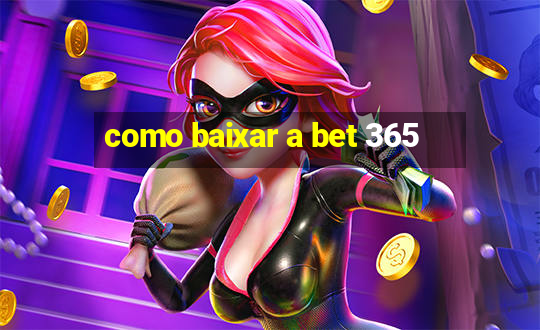 como baixar a bet 365