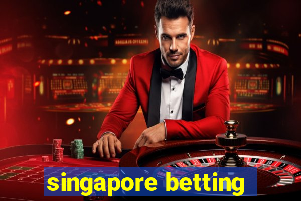 singapore betting