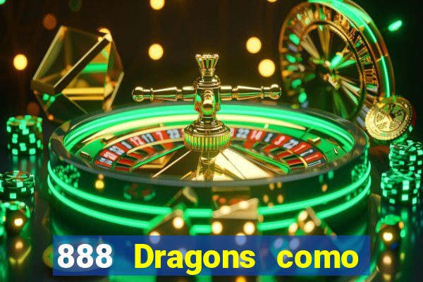 888 Dragons como ganhar 888 dragon