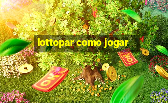 lottopar como jogar