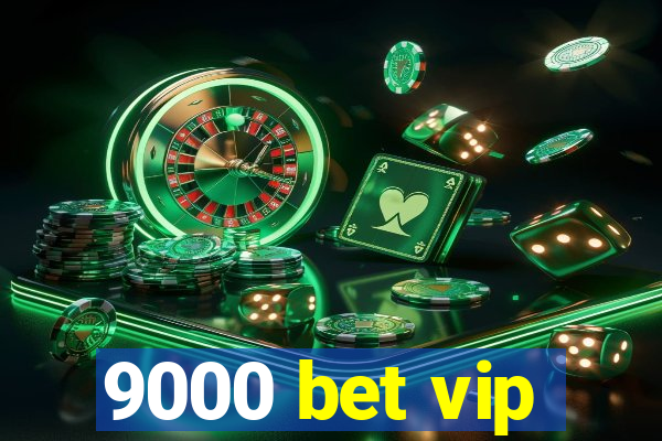 9000 bet vip