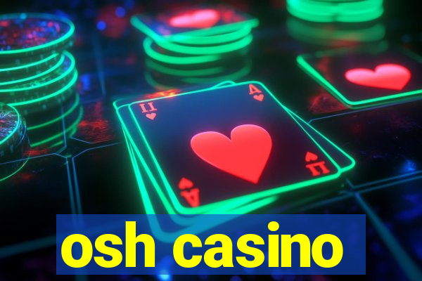 osh casino