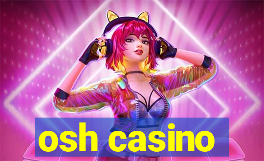 osh casino