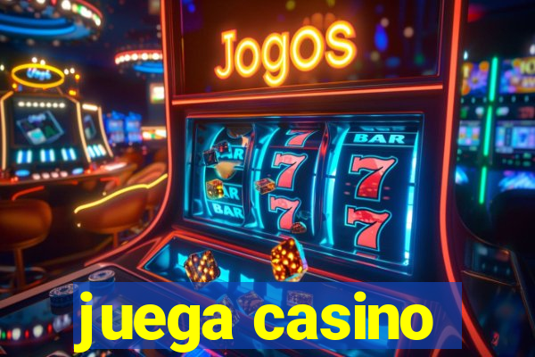 juega casino