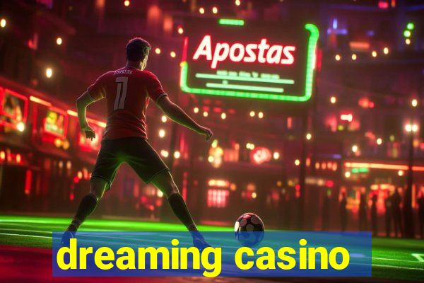 dreaming casino