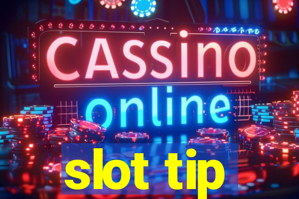 slot tip