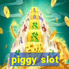 piggy slot