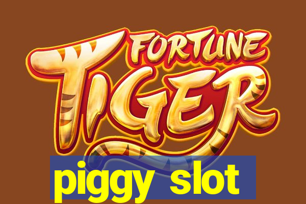 piggy slot