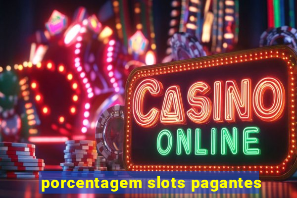 porcentagem slots pagantes