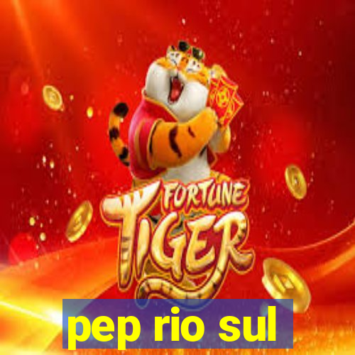 pep rio sul