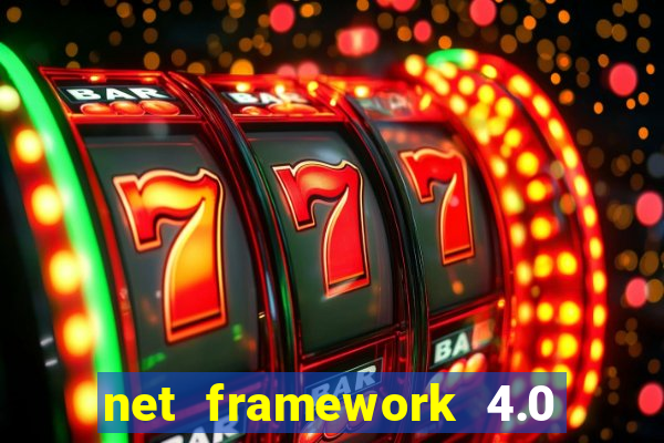 net framework 4.0 v 30319 windows 7