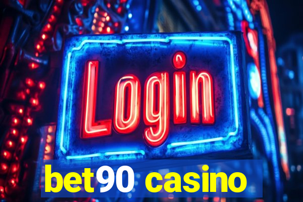 bet90 casino