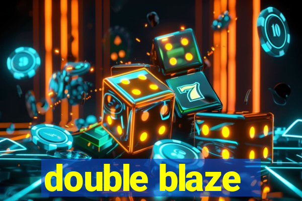 double blaze