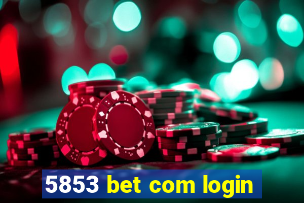 5853 bet com login