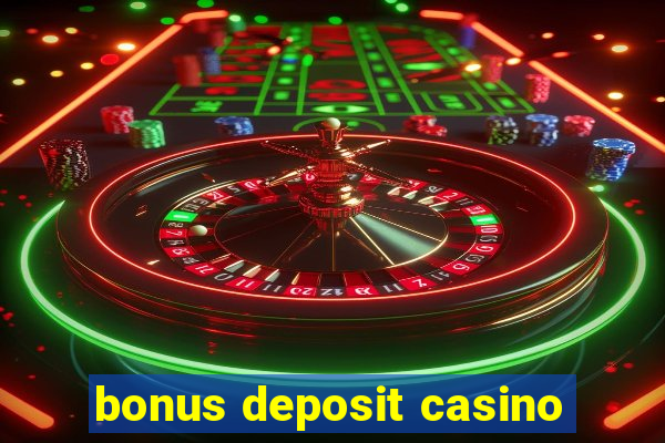 bonus deposit casino