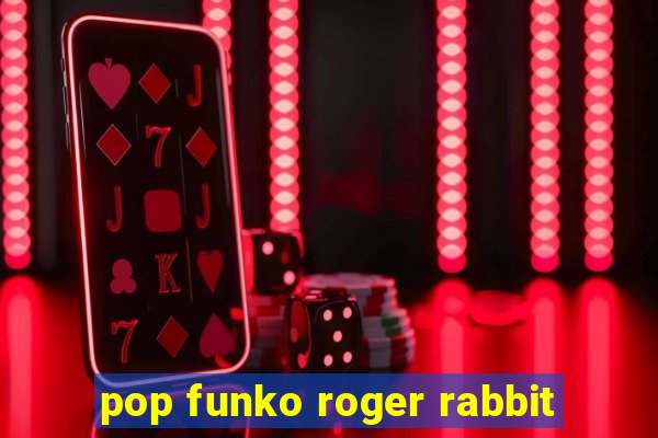 pop funko roger rabbit