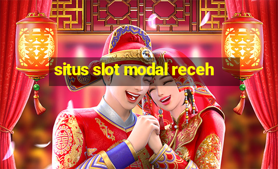 situs slot modal receh