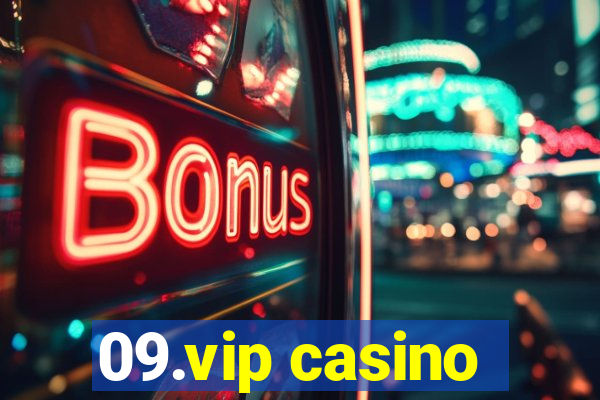 09.vip casino